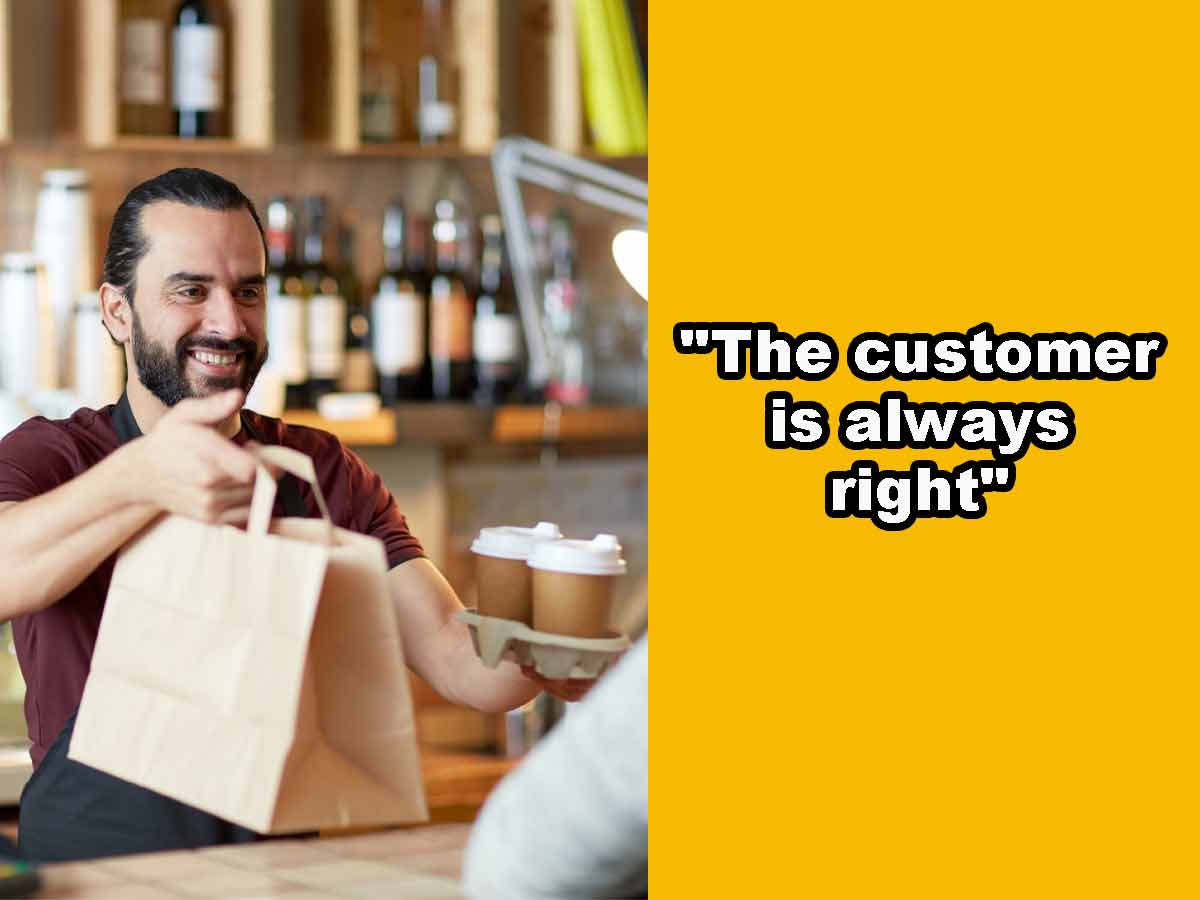 The Customer is Always Right