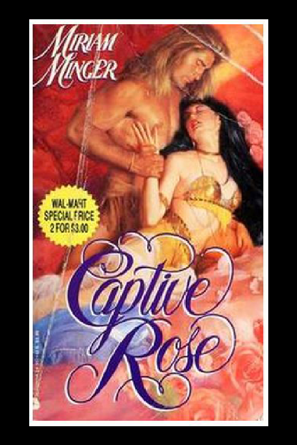 Captive Rose by Miriam Minger