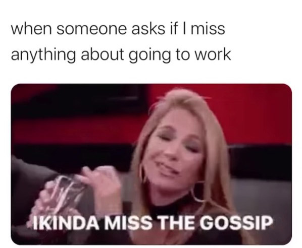 Raise Your Hand If You Miss The Gossip