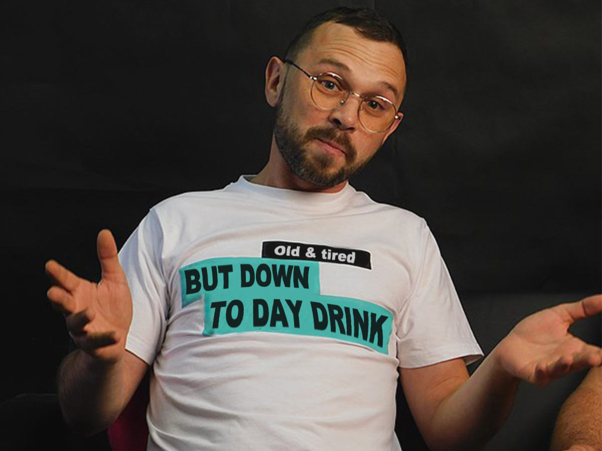 Teaching an Old Dog Drunk Tricks